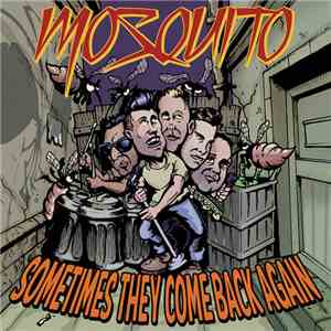 Mosquito  - Sometimes They Come Back Again FLAC