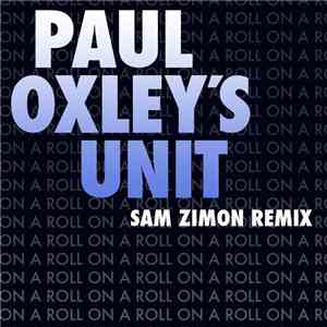 Paul Oxley's Unit - On A Roll (Sam Zimon Remix) FLAC