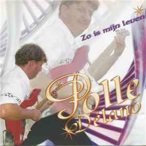 Polle Délano - Zo Is Mijn Leven FLAC