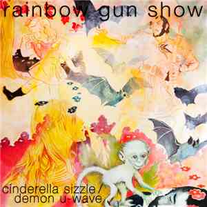Rainbow Gun Show - Cinderella Sizzle FLAC