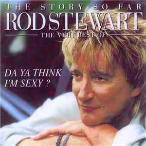 Rod Stewart - Da Ya Think I'm Sexy? FLAC