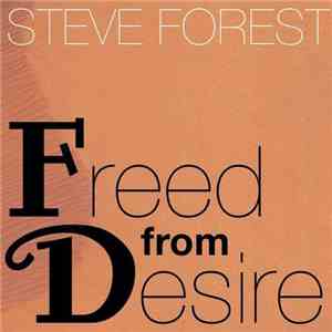 Steve Forest - Freed From Desire FLAC