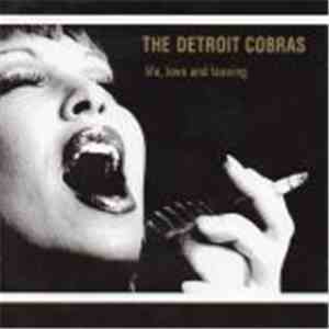 The Detroit Cobras - Life, Love And Leaving FLAC