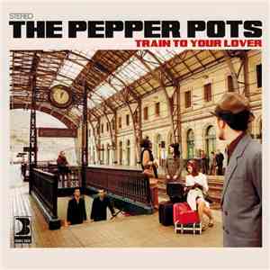 The Pepper Pots - Train To Your Lover FLAC