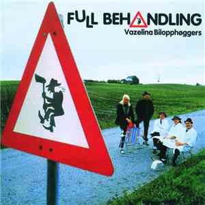 Vazelina Bilopphøggers - Full Behandling FLAC