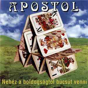 Apostol - Nehéz A Boldogságtól Búcsút Venni FLAC
