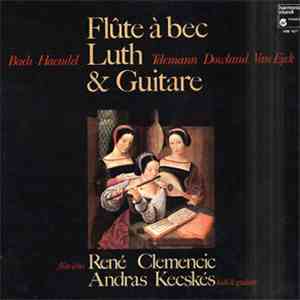 Bach • Haendel • Telemann • Downland • Van Eyck – René Clemencic, Andras Kecskés - Flûtes À Bec, Luth Et Guitare FLAC