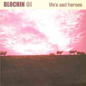 Blochin 81 - Life's Sad Heroes FLAC