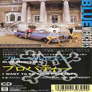 Blue Mercedes - I Want To Be Your Property FLAC