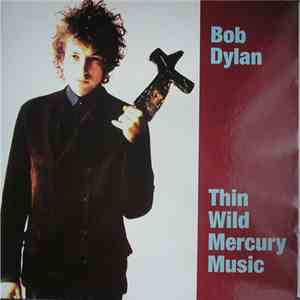 Bob Dylan - Thin Wild Mercury Music FLAC