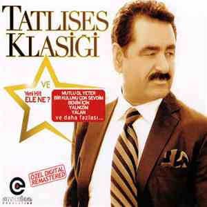 İbrahim Tatlıses - Tatlıses Klasiği / Ele Ne? FLAC