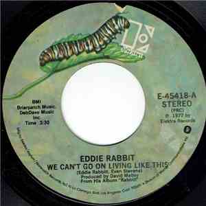 Eddie Rabbitt - We Can't Go On Living Like This / You Make Love Beautiful FLAC