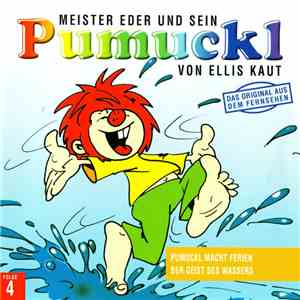 Ellis Kaut - Meister Eder Und Sein Pumuckl Folge 4 - Pumuckl Macht Ferien / Der Geist Des Wassers FLAC