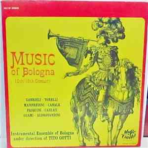 Gabrielli, Torelli, Manfredini, Canale, Pasquini, Cazzati, Guami, Aldrovandini, Instrumental Ensemble Of Bologna Under Direction Of Tito Gotti - Music Of Bologna (16th-18th Century) FLAC