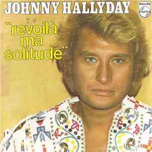 Johnny Hallyday - Revoilà Ma Solitude FLAC