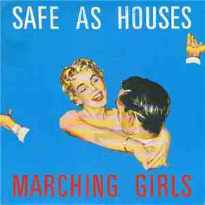 Marching Girls - Safe As Houses FLAC