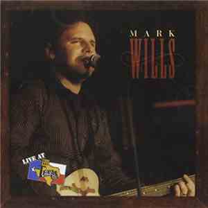Mark Wills  - Live At Billy Bob's Texas FLAC