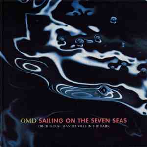 OMD - Sailing On The Seven Seas FLAC