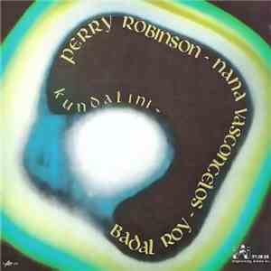 Perry Robinson - Nana Vasconcelos - Badal Roy - Kundalini FLAC