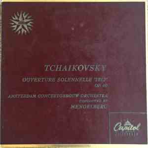 Pyotr Ilyich Tchaikovsky - Ouverture Solennelle "1812", Op. 49 Amsterdam Concertgebouw Orchestra Conducted By Mengelberg FLAC