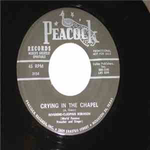Reverend Cleophus Robinson - Crying In The Chapel / Christ Is Alive FLAC