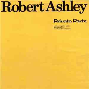 Robert Ashley - Private Parts FLAC