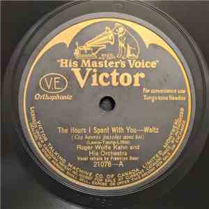 Roger Wolfe Kahn And His Orchestra - The Hours I Spent With You / An Old Guitar And An Old Refrain FLAC