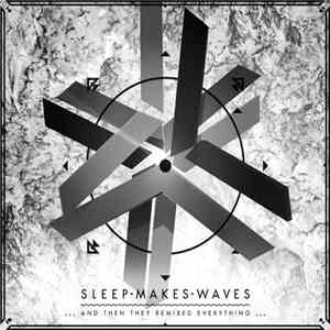 Sleepmakeswaves - ...And Then They Remixed Everything FLAC
