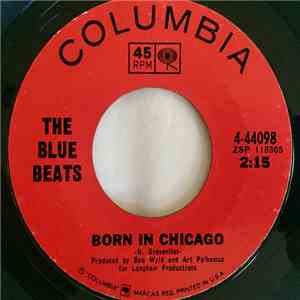 The Blue Beats  - Born In Chicago / I Can't Get Close (To Her At All) FLAC