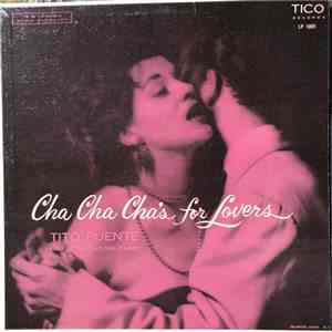 Tito Puente "King Of The Cha Cha Mambo" - Cha Cha Cha's For Lovers FLAC
