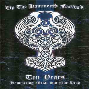 Various - Up The Hammers Festival (Ten Years - Hammering Metal Into Your Head) FLAC