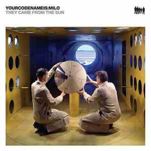 Yourcodenameis:milo - They Came From The Sun FLAC