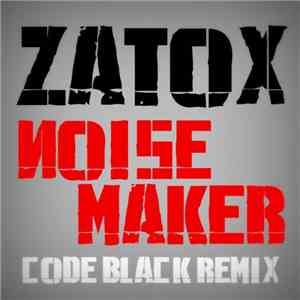 Zatox - Noise Maker (Code Black Remix) FLAC