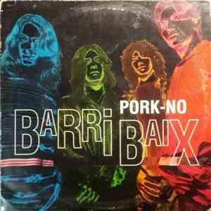 Barri Baix - Pork-No FLAC