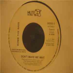 Bomb The Bass - Don't Make Me Wait / Megablast FLAC