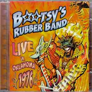 Bootsy's Rubber Band - Live In Oklahoma 1976 FLAC