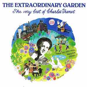 Charles Trenet - The Extraordinary Garden - The Very Best Of Charles Trenet FLAC