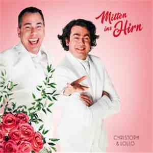 Christoph & Lollo - Mitten ins Hirn FLAC
