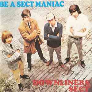 Downliners Sect - Be A Sect Maniac FLAC