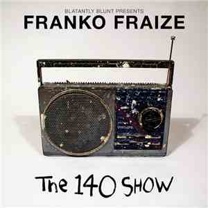 Franko Fraize - The 140 Show FLAC