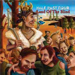 Half Past Four - Land Of The Blind FLAC