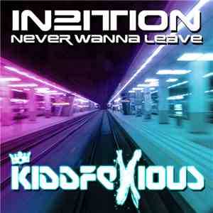 In2ition  - Never Wanna Leave FLAC
