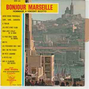 José Rivera - Bonjour Marseille - Hommage À Vincent Scotto FLAC