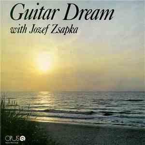 Jozef Zsapka - Guitar Dream With Jozef Zsapka FLAC