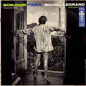 Michel Legrand And His Orchestra - Bonjour Paris FLAC