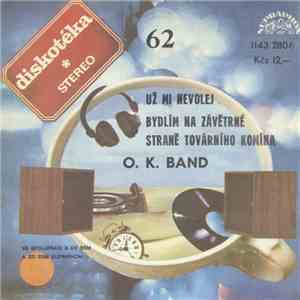 O. K. Band - Už Mi Nevolej / Bydlím Na Závětrné Straně Továrního Komína FLAC