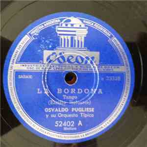 Osvaldo Pugliese Y Su Orquesta Típica - La Bordona / Que Pintiruta FLAC