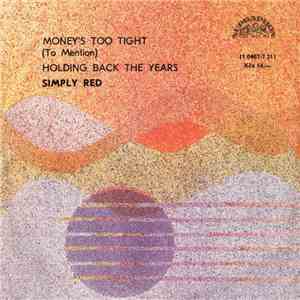 Simply Red - Money's Too Tight (To Mention) / Holding Back The Years FLAC