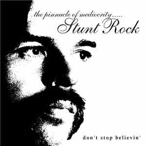 Stunt Rock - The Pinnacle Of Mediocrity FLAC