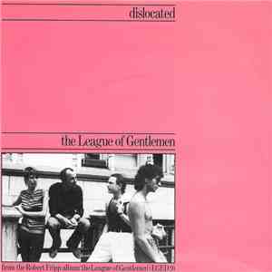 The League Of Gentlemen  / Robert Fripp - Dislocated / 1984 (January 13th-May 16th) FLAC